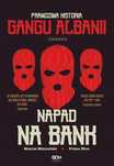 Napad Na Bank. Prawdziwa Historia Gangu Albanii 37264B03022Ks