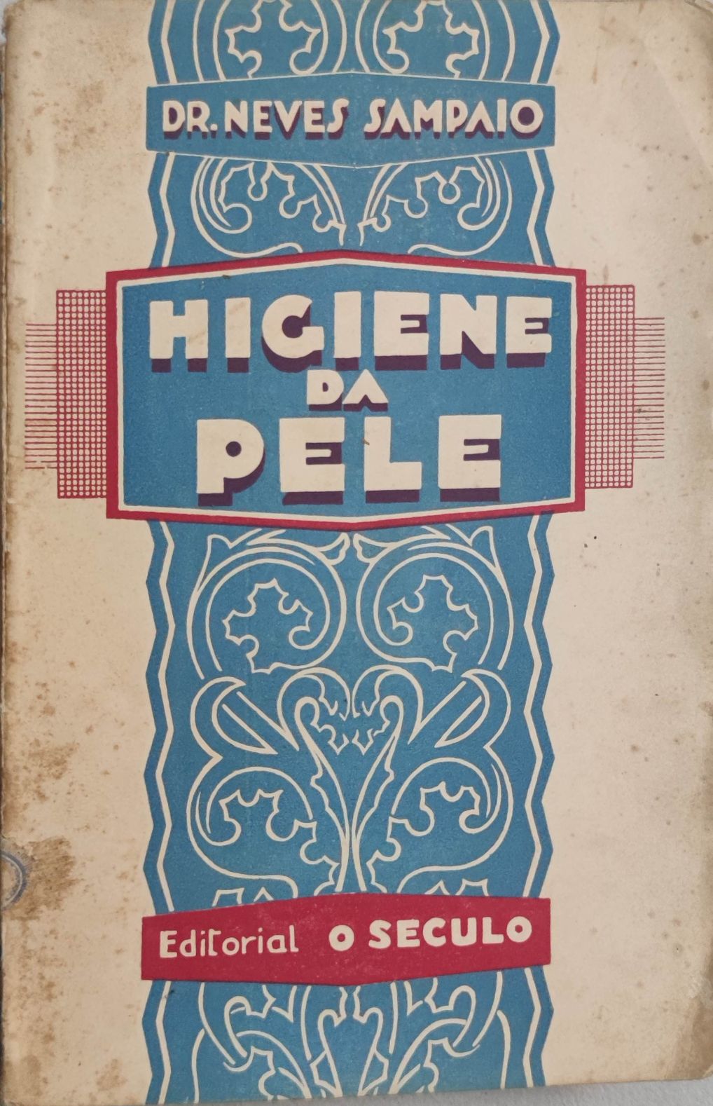 LIVRO - Dr. Neves Sampaio - Higiene da Pele / 1935