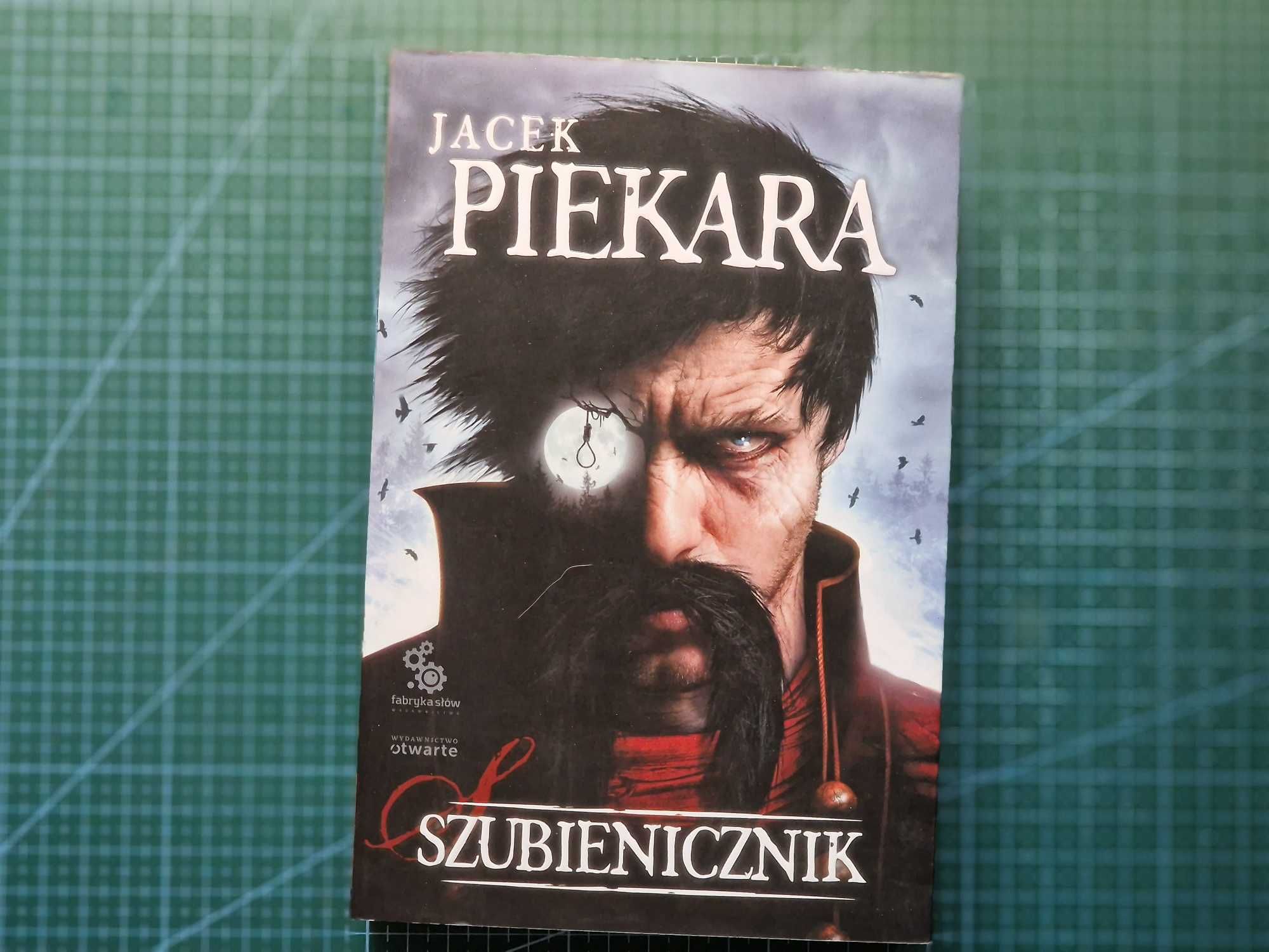 Jacek Piekara - Szubienicznik tom I