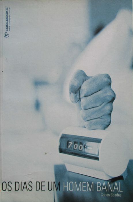 Carlos Geadas - - - Os Dias de Homem Banal - - - - - Livro