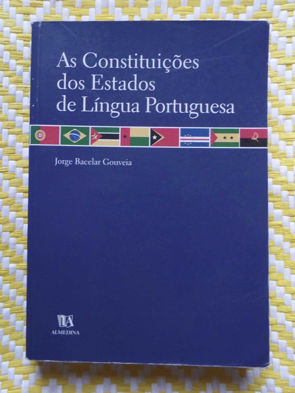 As Constituições dos Estados de Língua Portuguesa
J Bacelar Gouveia