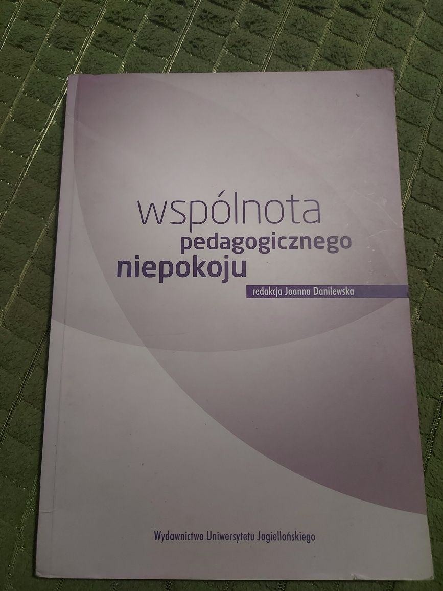 Wspólnota pedagogicznego niepokoju red. Joanna Danilewska