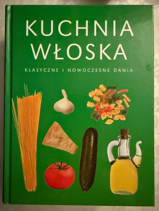 Kuchnia włoska klasyczne i nowoczesne dania
