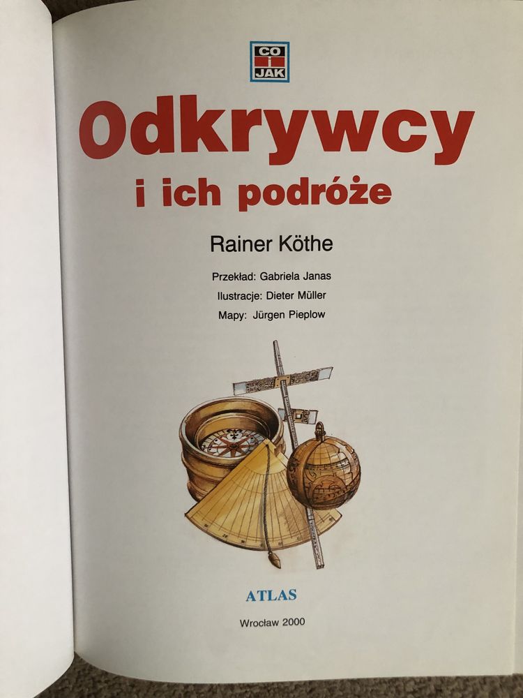 Odkrywcy i ich podróże. Rainer Kothe