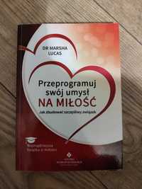 Przeprogramuj swój umysł na miłość Marsha Lucas