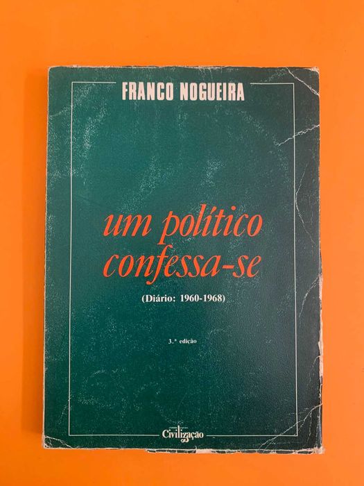 Um político confessa-se - Franco Nogueira