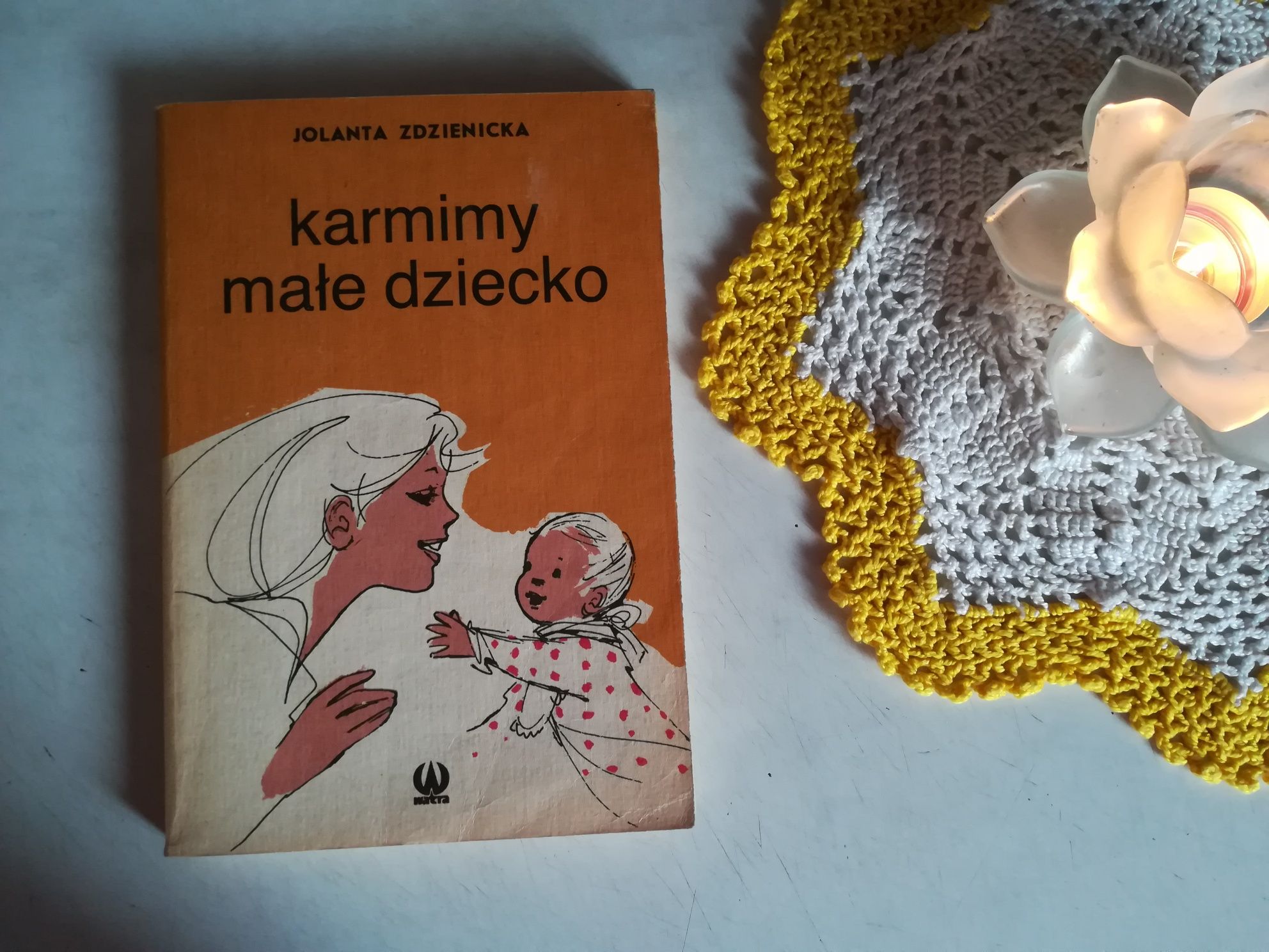 Książka - Karmimy male dziecko - Jolanta Zdzienicka - 1989 rok