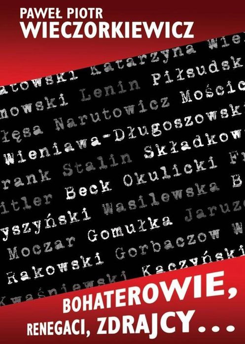Bohaterowie, renegaci, zdrajcy LTW Paweł Piotr Wieczorkiewicz Rok