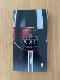 THE PLEASURE OF PORT The Inside Story of a Unique Fortified Wine