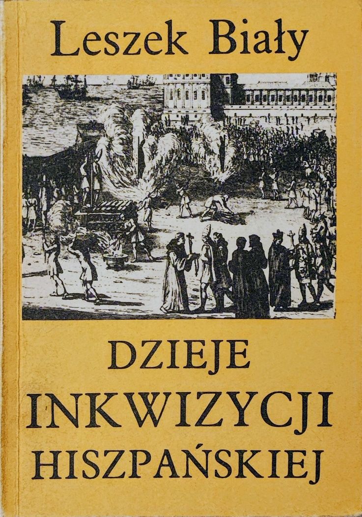 Dzieje inkwizycji hiszpańskiej - Leszek Biały