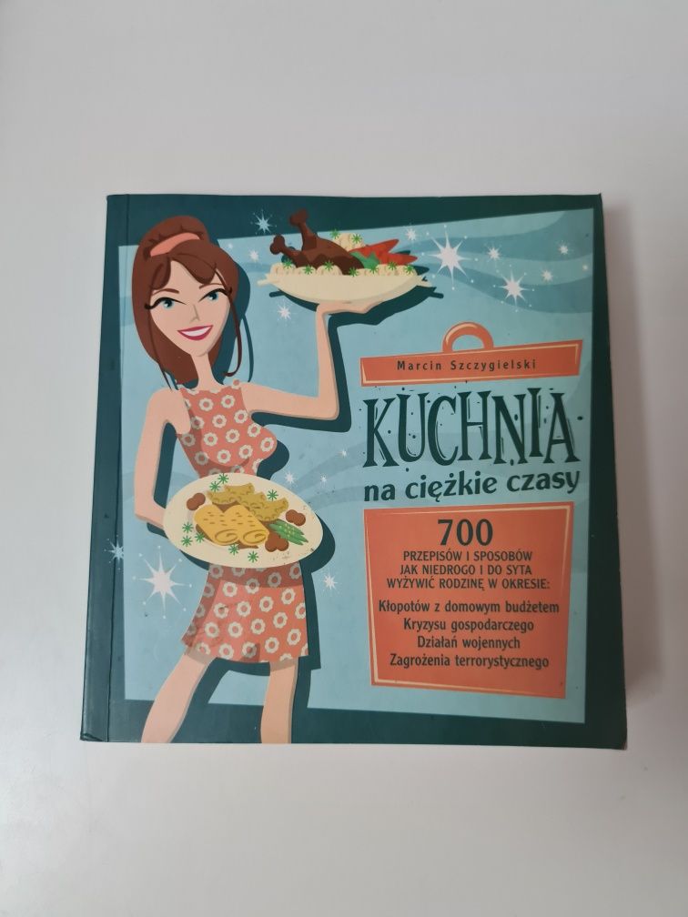 Kuchnia na ciężkie czasy - Marcin Szczygielski