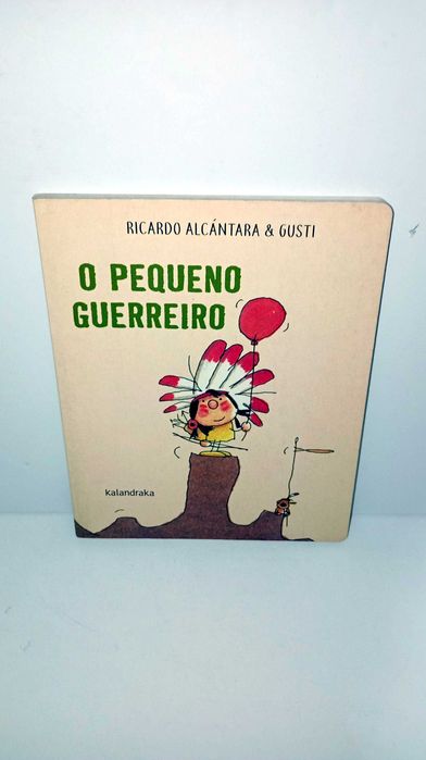 O Pequeno Guerreiro - Kalandraka