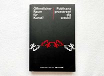 Publiczna przestrzeń dla sztuki? red. Maria Anna Potocka