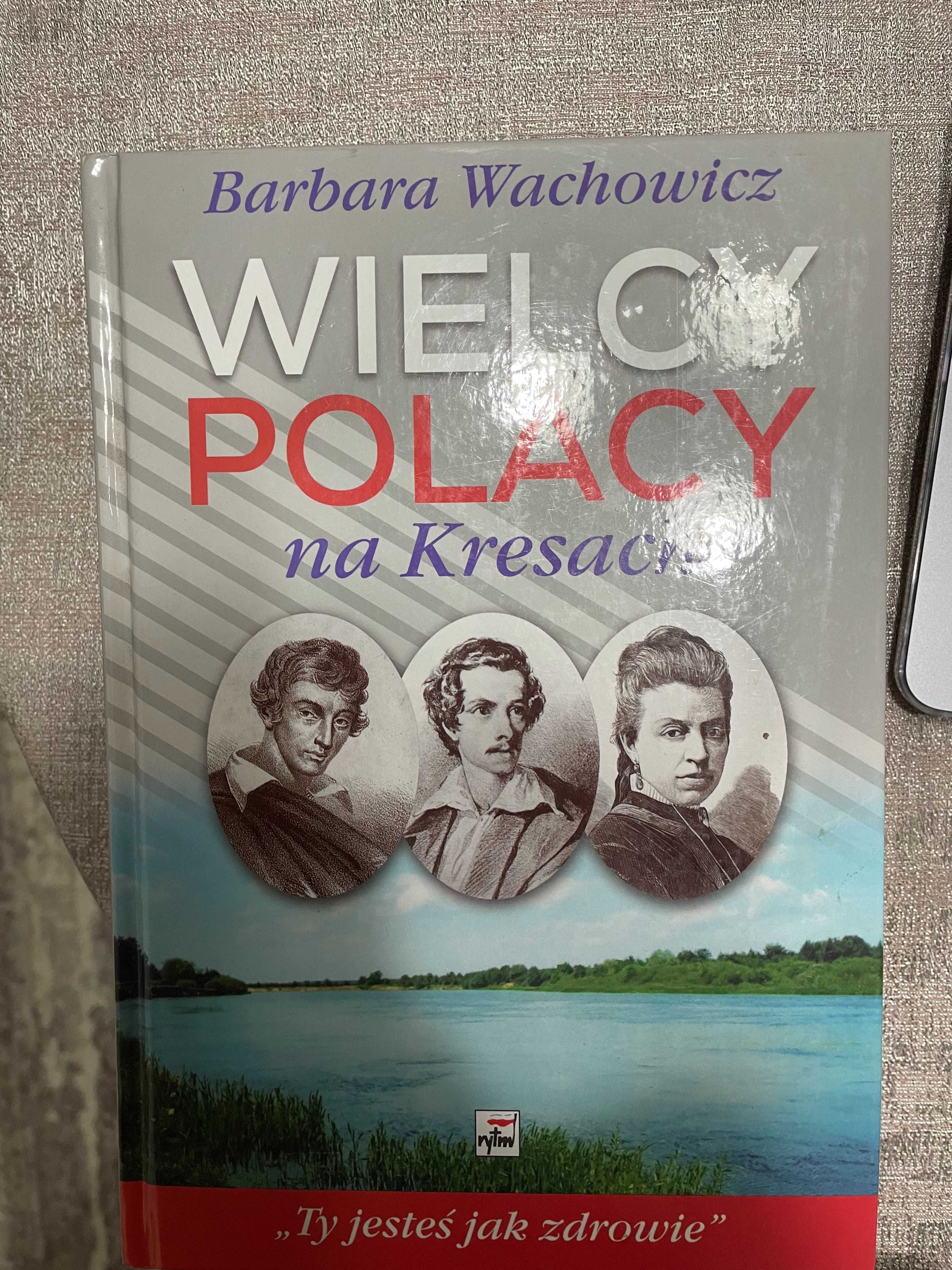 Wielcy Polacy na Kresach