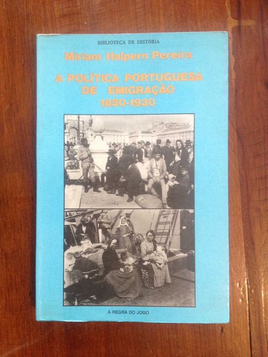 Miriam Halpern Pereira - A política portuguesa de emigração 1850-.1930