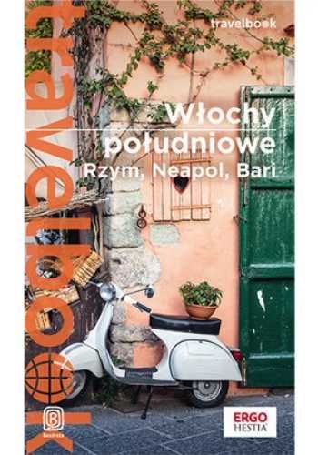 Włochy południowe. Rzym, Neapol, Bari. Travelbook - praca zbiorowa