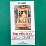 Breve História da Arte Grécia Clássica - Eva Howarth