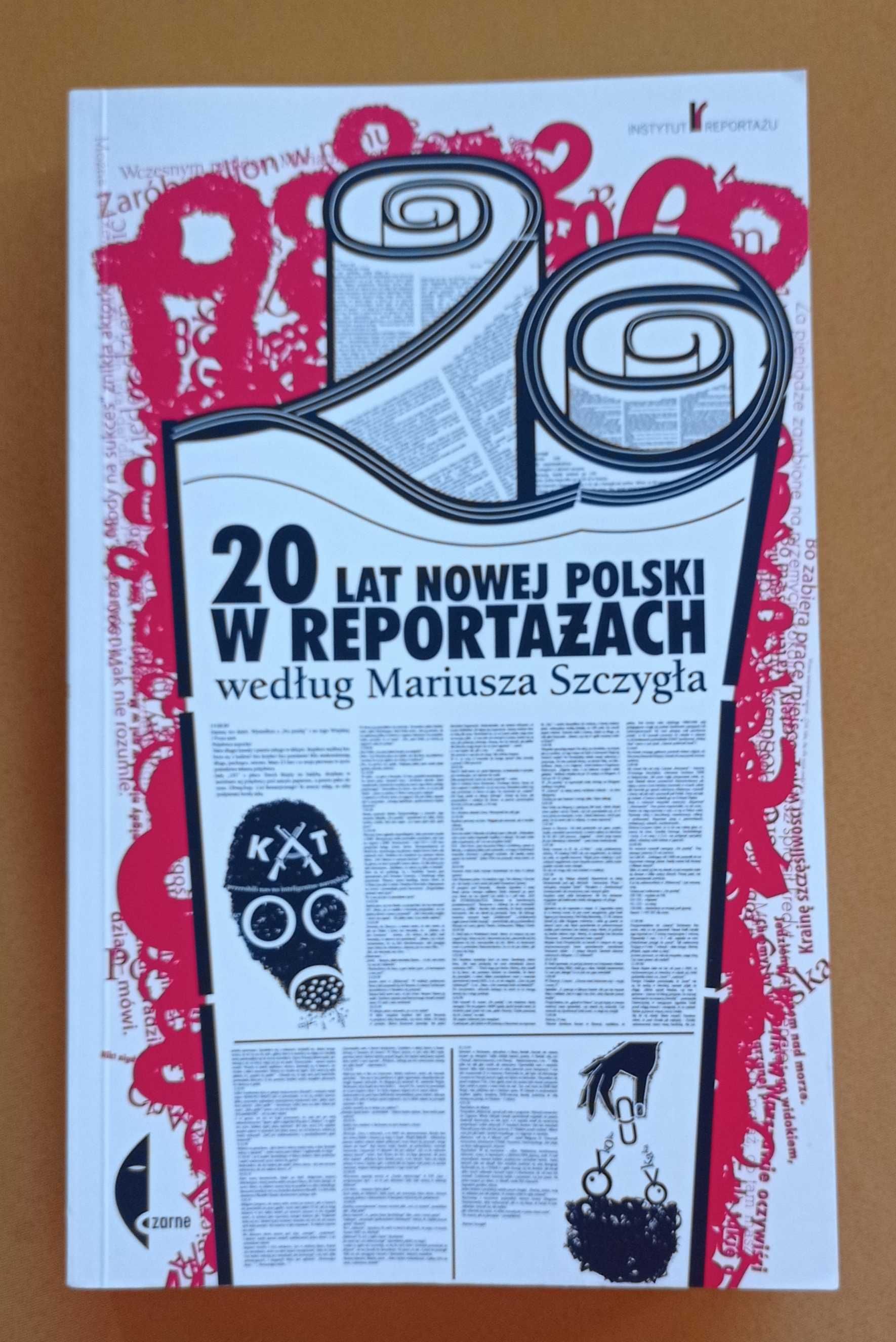 Mariusz Szczygieł wybrał. Nowa Polska w reportażach!
