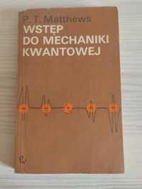 Wstęp do mechaniki kwantowej P. T. Matthews