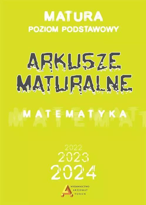 Matematyka. Arkusze Maturalne 2023 Zp Praca Zbiorowa Nowa