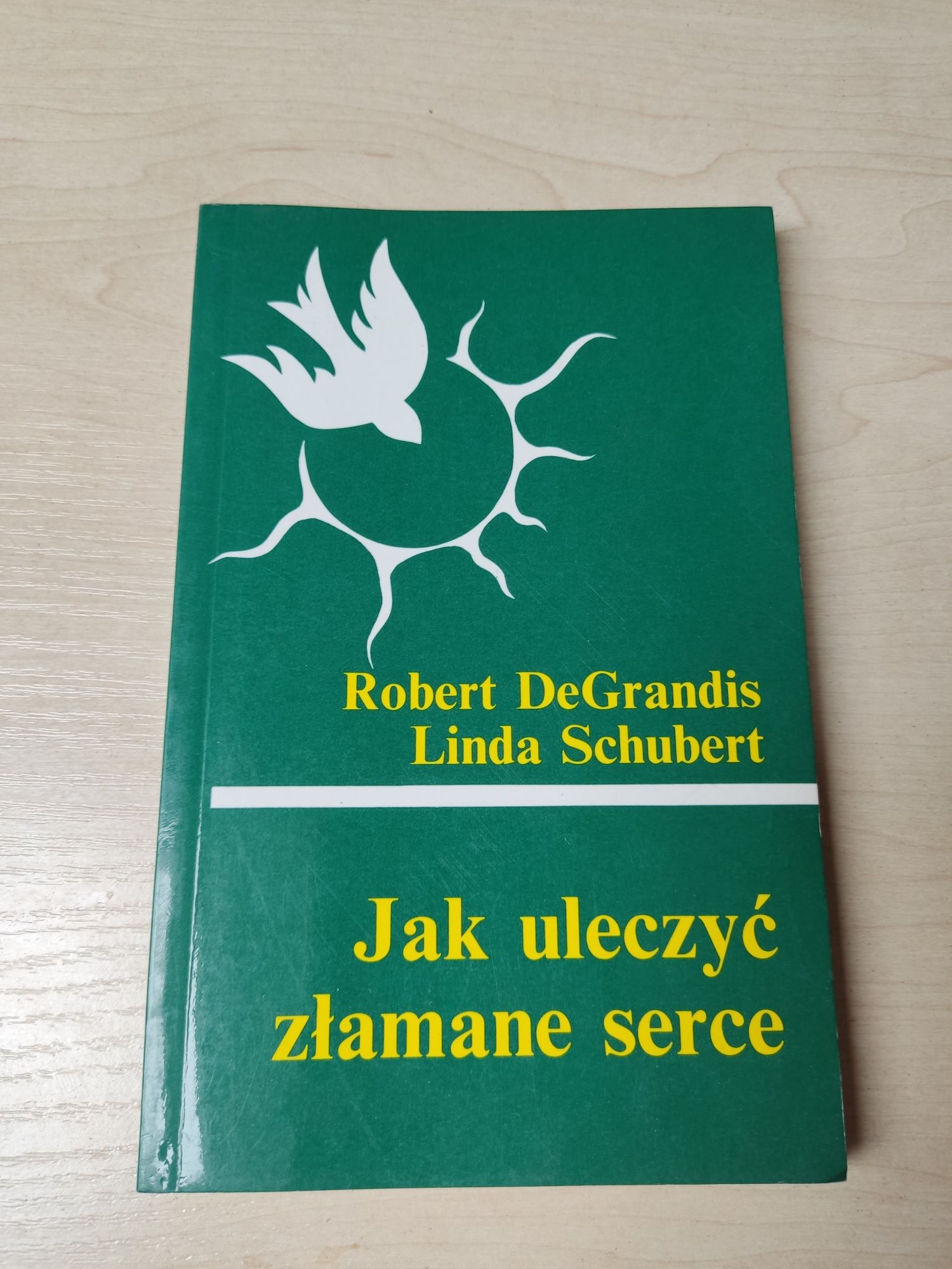 Jak uleczyć złamanie serce Robert DeGrandis