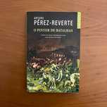 Arturo Pérez-Reverte - O Pintor de Batalhas (envio grátis)