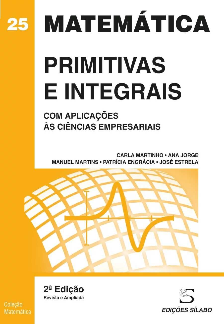 Primitivas e Integrais – Com Aplicações às Ciências Empresariais