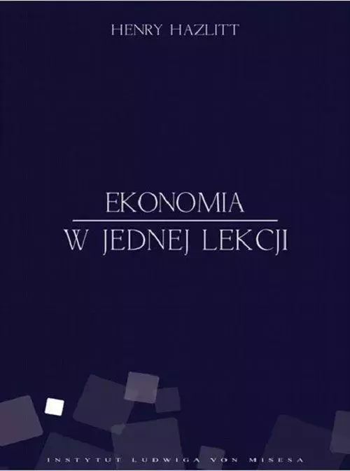 Ekonomia W Jednej Lekcji Instytut Ludwiga Von Misesa