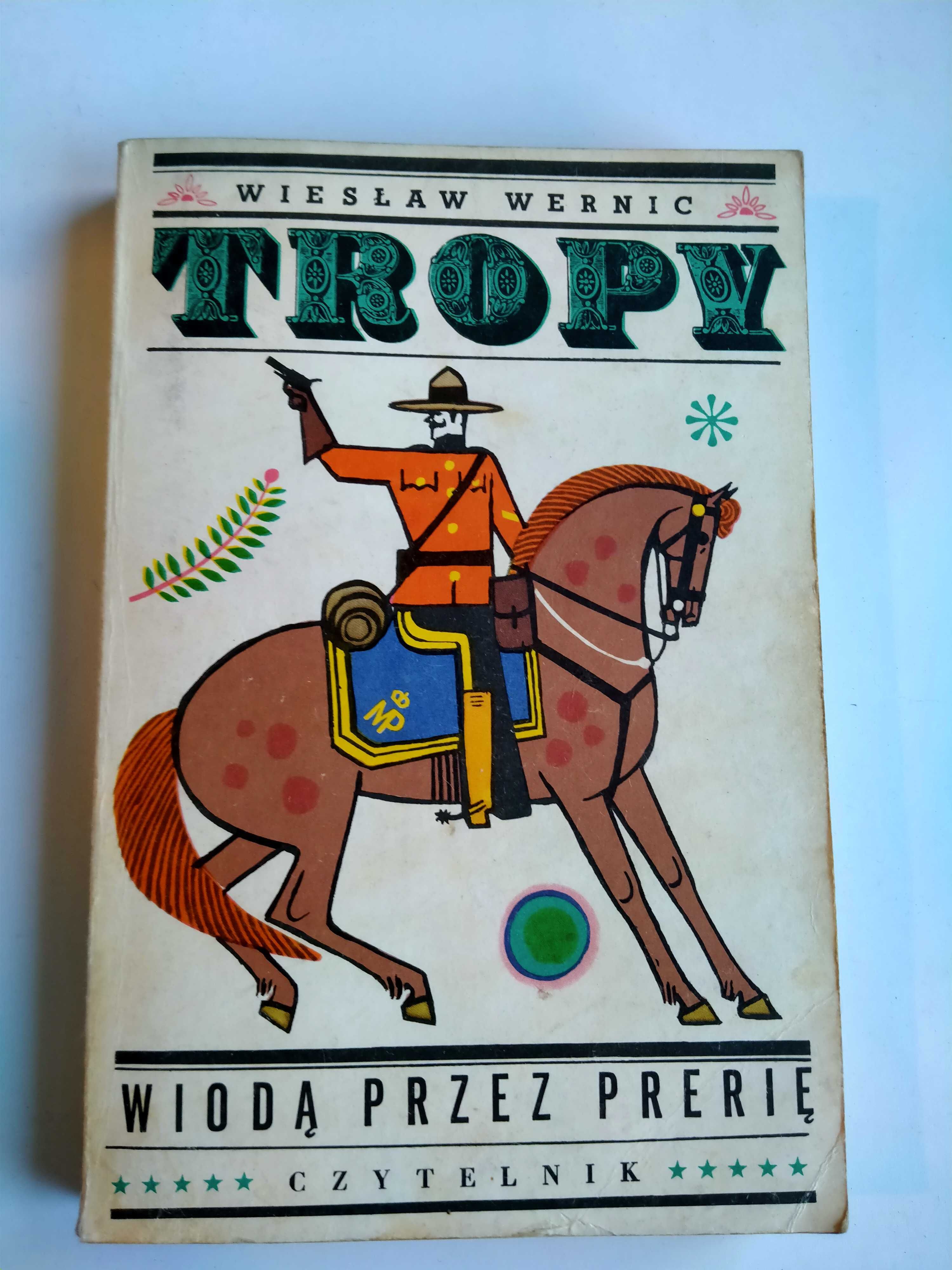 Tropy wiodą przez prerię - Wiesław Wernic