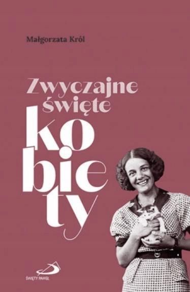 Zwyczajne Święte Kobiety, Małgorzata Król