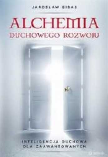 Alchemia duchowego rozwoju - Jarosław Gibas