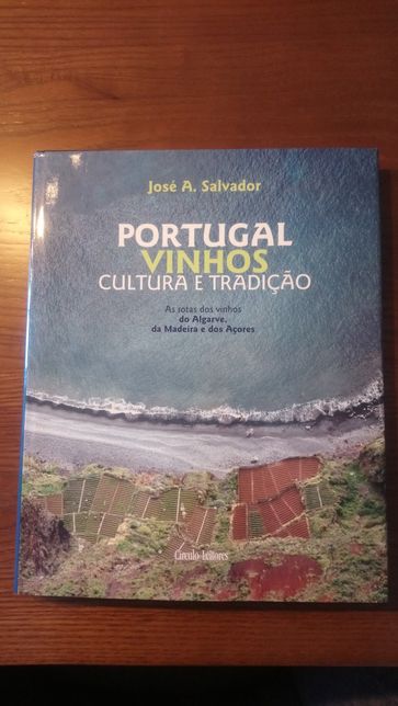 Livro Vinhos - Cultura e Tradição - Algarve, Madeira e Açores