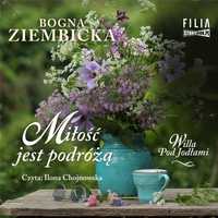 Miłość Jest Podróżą Audiobook, Bogna Ziembicka