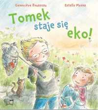 Tomek staje się eko! - Genevieve Rousseau, Estelle Meens