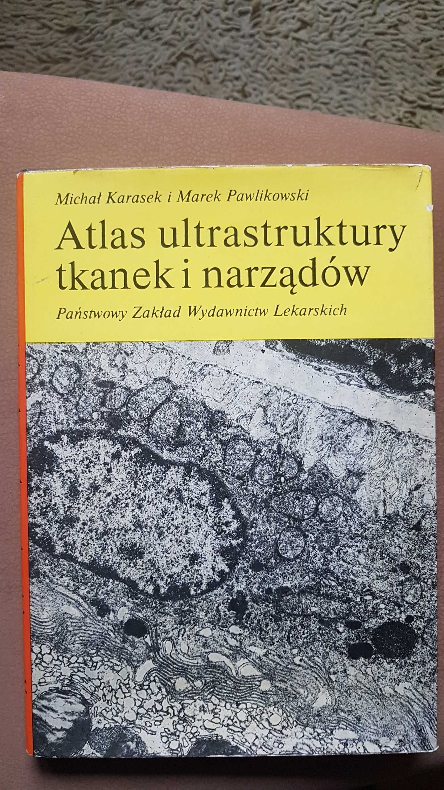 Atlas ultrastruktury tkanek i narządów Karasek Pawlikowski