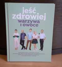 Jeść zdrowiej - warzywa i owoce