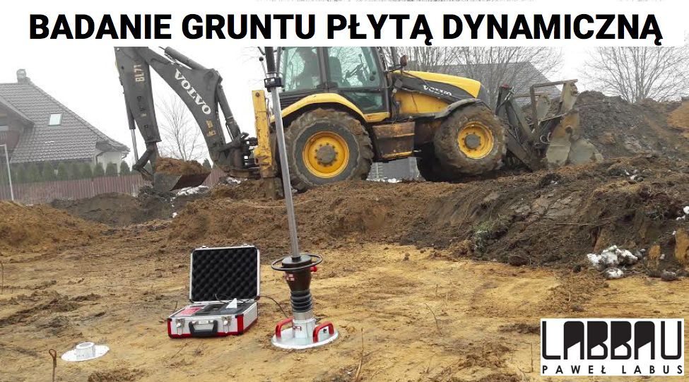 Badania zagęszczenia gruntu, podbudowy, nośności - Płyta Dynamiczna