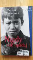 Patricia McCormick - Nigdy nie upadaj