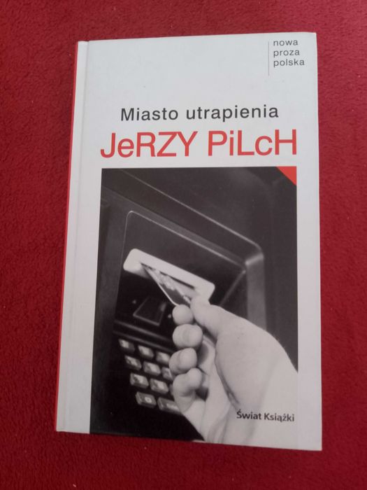Miasto utrapienia Jerzy Pilch