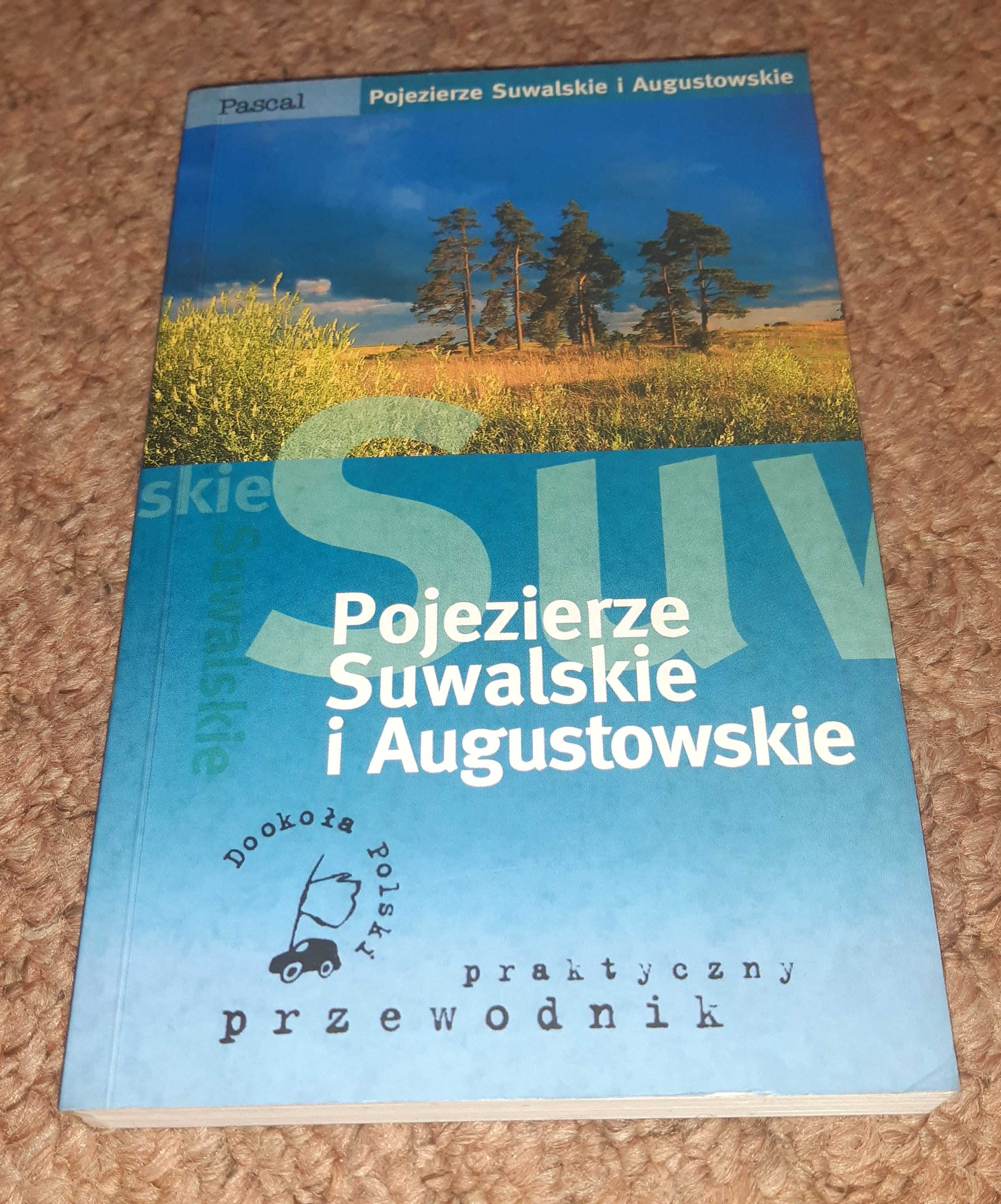 Pojezierze Suwalskie i Augustowskie Przewodnik Pascal