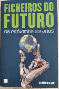 Ficheiros do Futuro - Os próximos 50 anos de Richard Watson