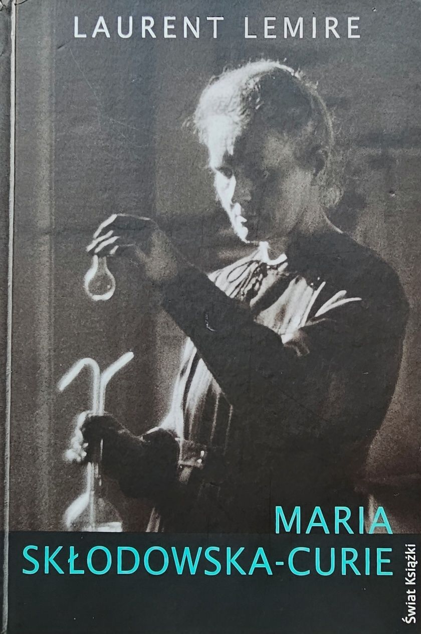 Maria Skłodowska-Curie Laurent Lemire 176 str. Świat Książki
