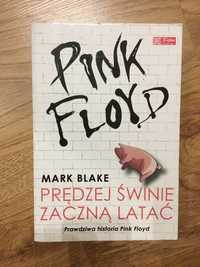 Pink Floyd. Prędzej świnie zaczną latać - Mark Blake