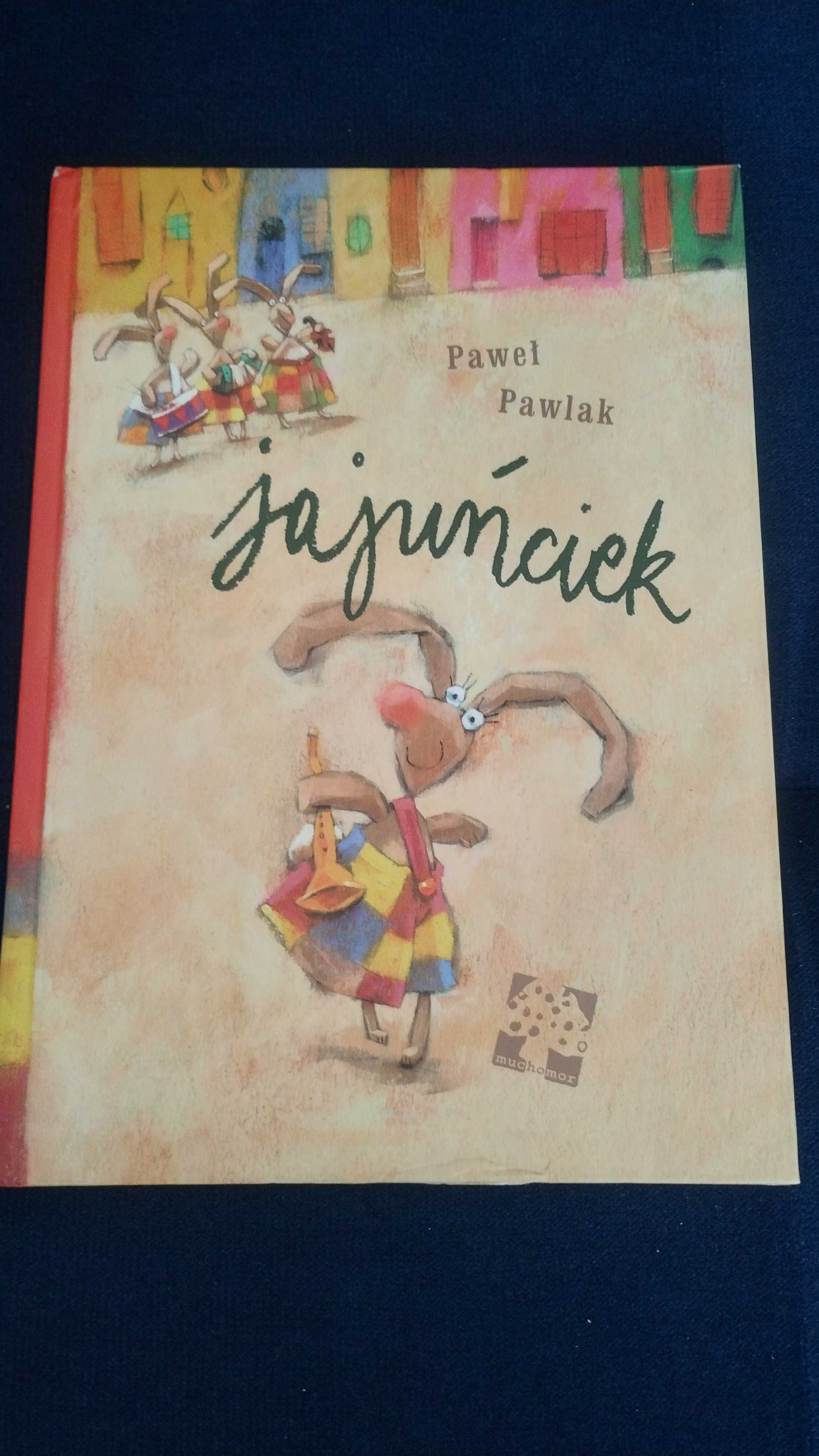 Jajuńciek Paweł Pawlak książka dla dzieci