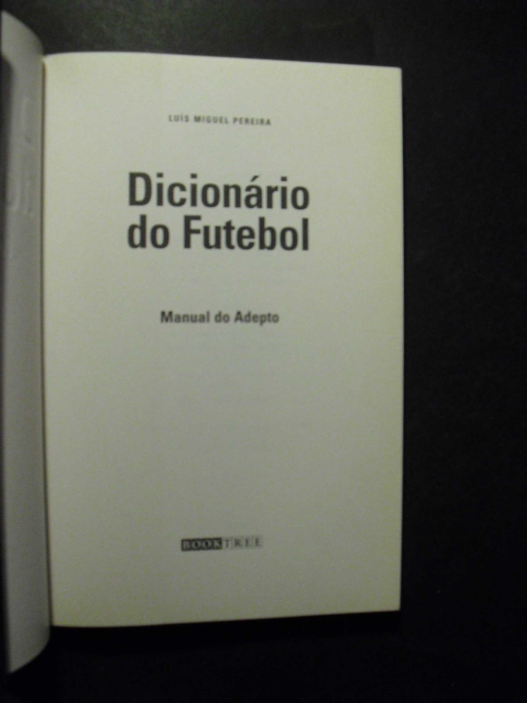 Pereira (Luís Miguel);Dicionário do Futebol-Manual do Adepto