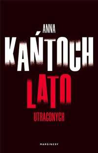 Lato Utraconych, Anna Kańtoch