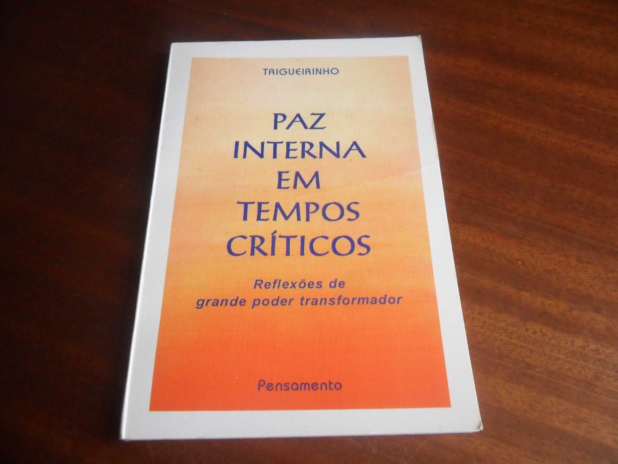 "Paz Interna em Tempos Críticos" de Trigueirinho - 1ª Edição de 2003