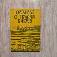 Opowieść o trwaniu Kaszub - Edmund Szczesiak