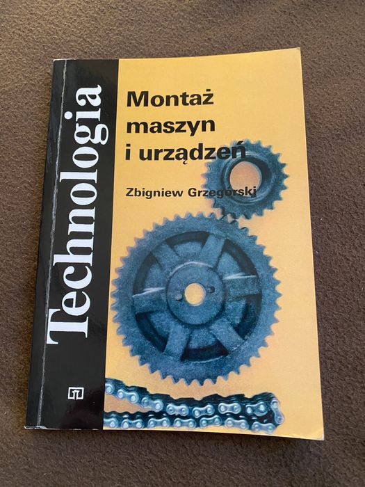 Zbigniew Grzegórski - „Montaż maszyn i urządzeń”