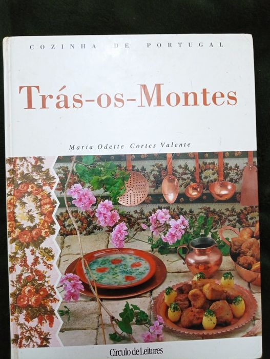 Cozinha de Portugal - Trás s montes	M Odette Cortes Valente C Leitores